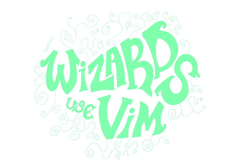 Wizards Use Vim